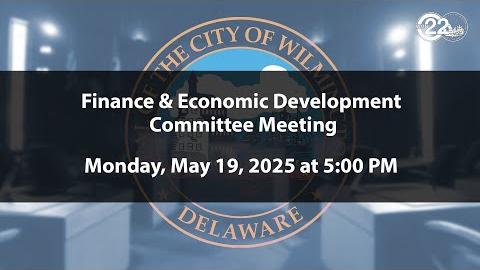 Finance & Economic Development Committee Meeting  | 5/19/2025