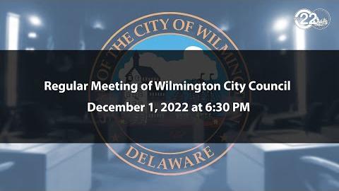 Regular Meeting of Wilmington City Council | 12/1/2022