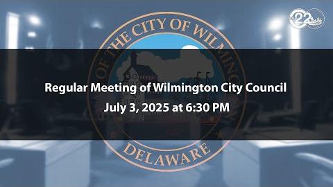 Regular Meeting of Wilmington City Council | 7/3/2025