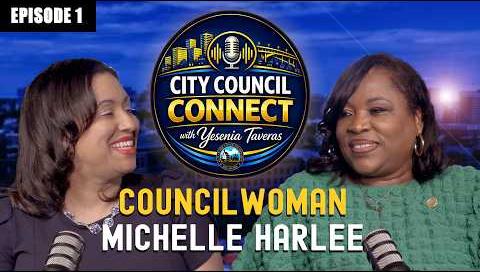 City Council Connect with Yesenia Taveras | Episode 1: Councilwoman Michelle Harlee