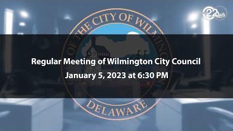Regular Meeting of Wilmington City Council | 1/5/2023