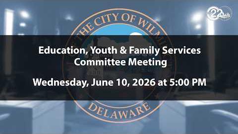 Education, Youth & Family Services Committee Meeting  | 6/10/2026