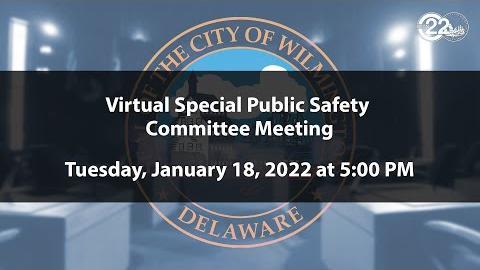Special Public Safety Committee Meeting  | 01/18/2022
