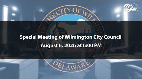 Special Meeting of Wilmington City Council | 8/6/2026