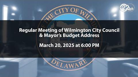 Regular Meeting of Wilmington City Council & Mayor's Budget Address | 3/20/2025