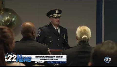 22 News On the Scene | 104th  Wilmington Police Academy Graduation Ceremony