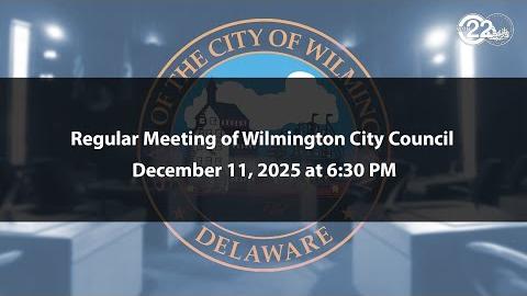 Regular Meeting of Wilmington City Council | 12/11/2025