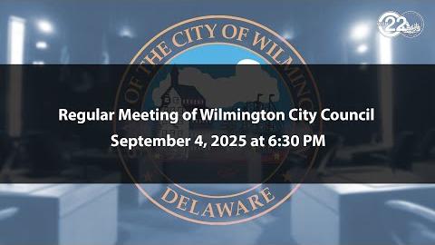 Regular Meeting of Wilmington City Council | 9/4/2025