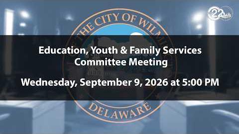 Education, Youth & Family Services Committee Meeting  | 9/9/2026