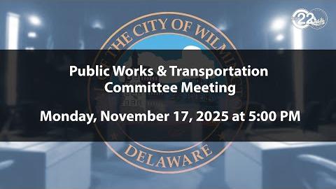 Public Works and Transportation Committee Meeting  | 11/17/2025