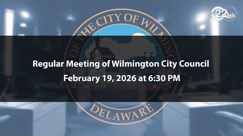 Regular Meeting of Wilmington City Council | 2/19/2026