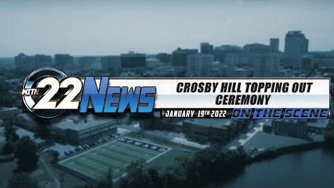 WITN 22 News On the Scene | Crosby Hill Topping Out Ceremony