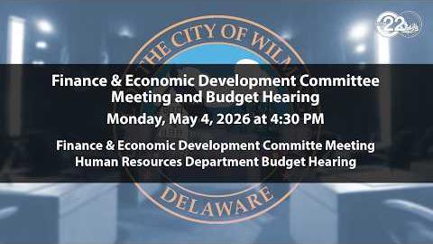 Finance & Economic Development Committee Meeting & HR Budget Hearing  | 5/4/2026