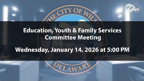 Education, Youth & Family Services Committee Meeting  | 1/14/2026