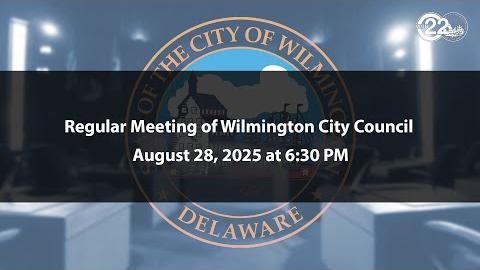 Regular Meeting of Wilmington City Council | 8/28/2025
