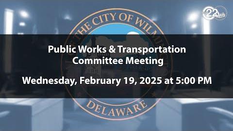 Public Works and Transportation Committee Meeting  | 3/17/2025